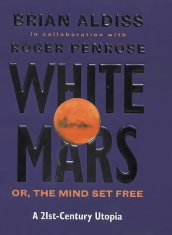 White Mars, or, The mind set free by Brian W. Aldiss