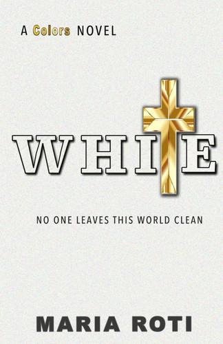 White - No One Leaves This World Clean by MARIA. ROTI