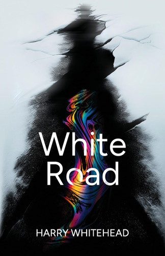 White Road Climate Fiction Eco Thriller Adventure by Harry Whitehead