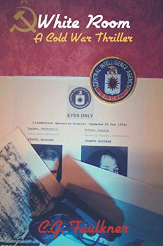 White Room: A Cold War Thriller (The Jeff Fortner Trilogy) by Faulkner, C.G.