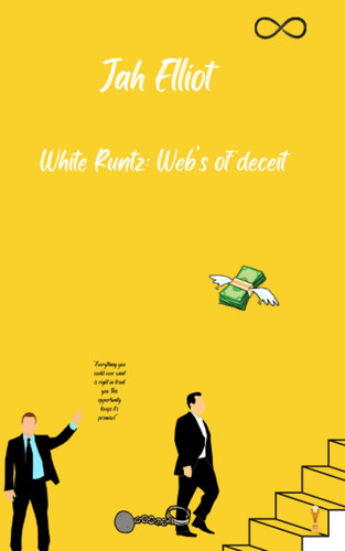 WHITE RUNTZ Webs of Deceit by JAH. ELLIOT