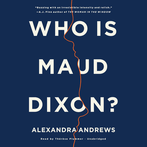 Who is Maud Dixon?: A Novel by Alexandra Andrews