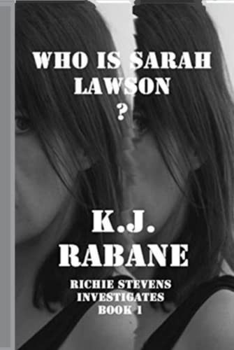 Who Is Sarah Lawson? A Captivating Psychological Thriller by K. Rabane.