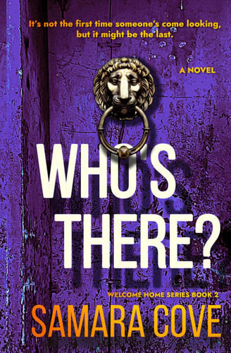 Who's There?: A must-read psychological thriller with disturbing twists, eerie small-town vibes, and secrets that won’t stay buried. (WELCOME HOME) by Cove, Samara