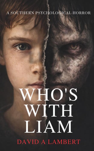 Who's With Liam: A Southern Psychological Horror by Lambert, David A