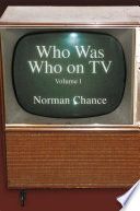 Who Was Who on TV by Norman Chance