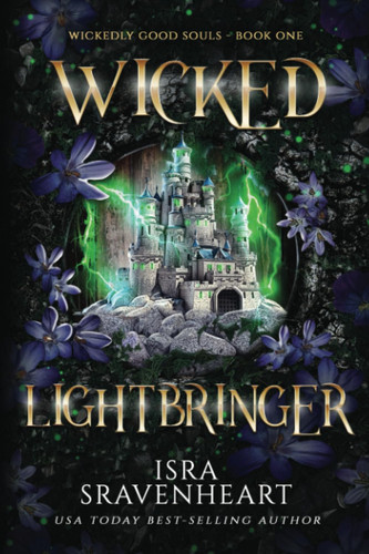 Wicked Lightbringer: A Dark Paranormal Fantasy- Witches and Villains Rule (Wickedly Good Souls) by Sravenheart, Isra