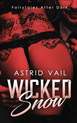 Wicked Snow A 'why Choose' Dark Fantasy Romance Snow White Reimagining by Astrid Vail