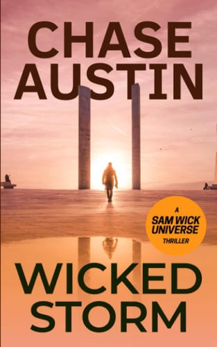 Wicked Storm Sam Wick Universe Thriller. #2 by Chase Austin