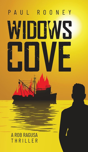 Widows Cove A Rob Ragusa Thriller by Paul Rooney