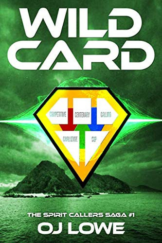 Wild Card (an Epic Science-Fantasy Thriller) The Spirit Callers Saga #1 by O. J. Lowe