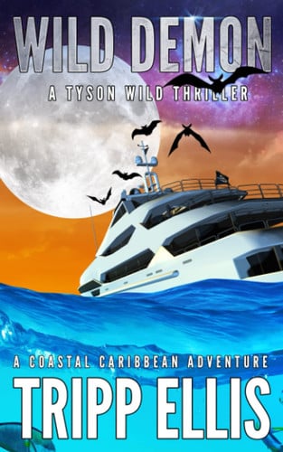 Wild Demon: A Coastal Caribbean Adventure (Tyson Wild Thriller) by Ellis, Tripp