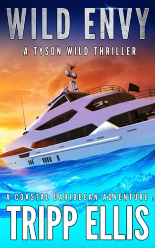 Wild Envy: A Coastal Caribbean Adventure (Tyson Wild Thriller) by Ellis, Tripp