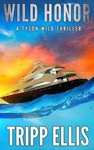 Wild Honor: A Coastal Caribbean Adventure (Tyson Wild Thriller) by Ellis, Tripp