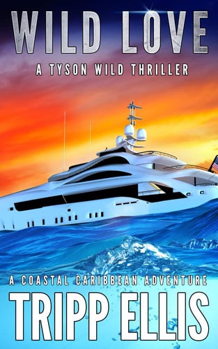Wild Love: A Coastal Caribbean Adventure (Tyson Wild Thriller) by Ellis, Tripp