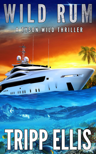 Wild Rum: A Coastal Caribbean Adventure (Tyson Wild Thriller) by Ellis, Tripp