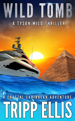 Wild Tomb: A Coastal Caribbean Adventure (Tyson Wild Thriller) by Ellis, Tripp