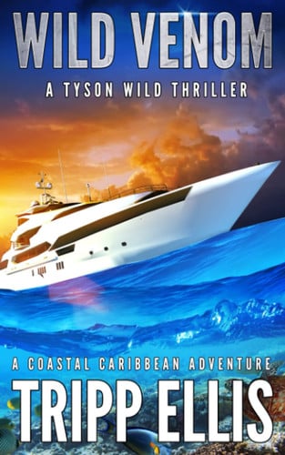 Wild Venom: A Coastal Caribbean Adventure (Tyson Wild Thriller) by Ellis, Tripp