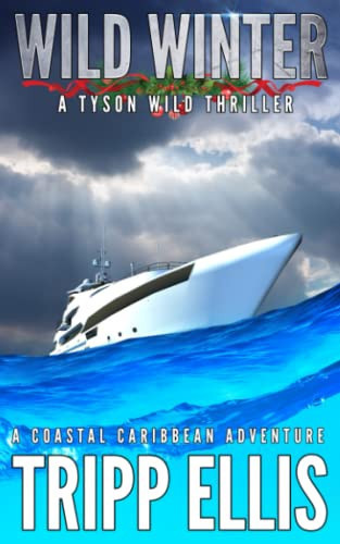 Wild Winter: A Coastal Caribbean Adventure (Tyson Wild Thriller) by Ellis, Tripp