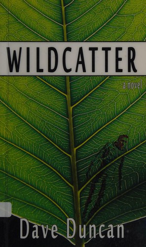 Wildcatter by Dave Duncan