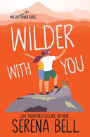 Wilder With You by Serena Bell