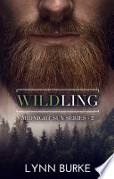 Wildling: A Forbidden Domestic Thriller by Lynn Burke