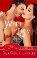 Will To Love (A Steamy Contemporary Romance) by Miranda P. Charles