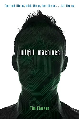 Willful machines by Tim Floreen