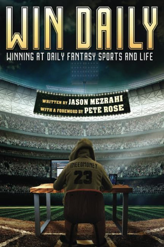 Win Daily Winning At Daily Fantasy Sports And Life by Jason Mezrahi