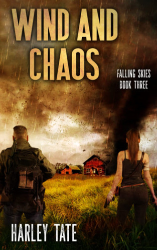 Wind and Chaos: A Post-Apocalyptic Survival Thriller (Falling Skies) by Tate, Harley