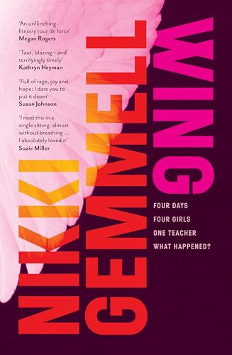 Wing The Compelling New Novel from the Award Winning Author of the Bestselling the BRIDE STRIPPED BARE and the RIPPING TREE, for Readers of Charlotte Wood and Suzie Miller by Nikki Gemmell