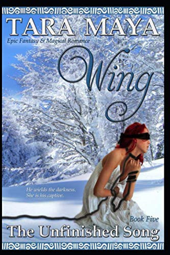 Wing - The Unfinished Song Book 5 (Epic Fantasy Magical Romance) by Tara Maya