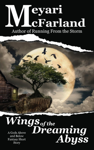 Wings of the Dreaming Abyss A Gods Above and Below Fantasy Short Story by Meyari McFarland