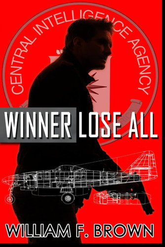 Winner Lose All Ed Scanlon Cold War Spy Thrillers Book 1 by William F. Brown