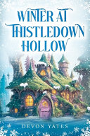 Winter at Thistledown Hollow by Devon Yates