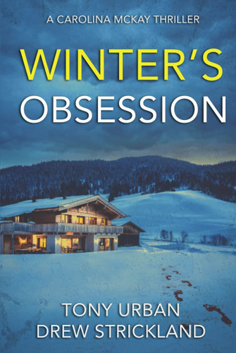 Winter's Obsession: A Gripping Crime Thriller With a Twist (Carolina McKay Crime Thriller) by Urban, Tony