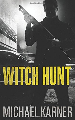 Witch Hunt Thriller - Double Agent in China by Michael Karner