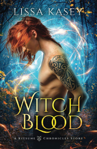 Witchblood Gay Urban Fantasy Action Adventure Romance Novel by Lissa Kasey