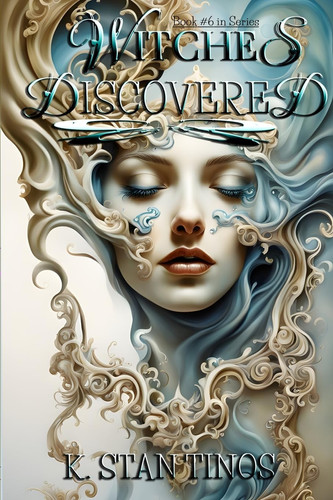 Witches Discovered An Epic Coming-Of-Age Fantasy: An Epic Coming-Of-Age Fantasy: An Epic Coming-Of-Age Fantasy by K. Stan Tinos