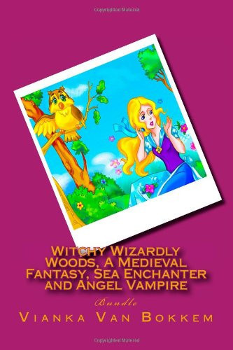 Witchy Wizardly Woods, a Medieval Fantasy, Sea Enchanter and Angel Vampire Bundle by Vianka Van Bokkem