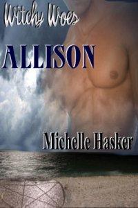 Witchy Woes: Allison by Michelle Hasker