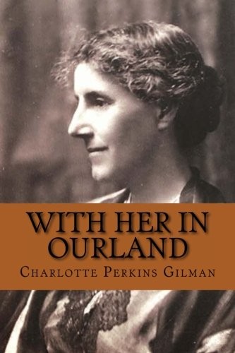 With her in Ourland by Charlotte Perkins Gilman
