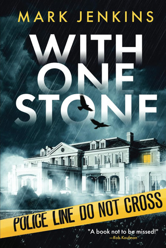WITH ONE STONE A Gripping Psychological Thriller with a Twist You'll Never See Coming by Mark Jenkins (novelist)