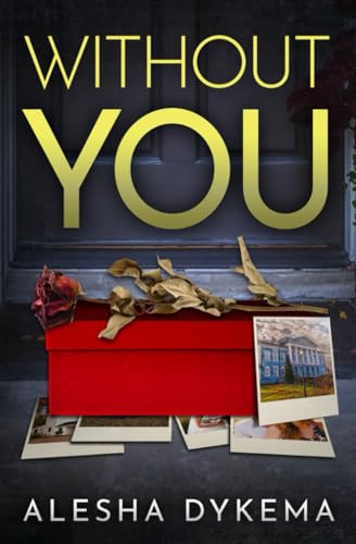 Without You by Alesha Dykema