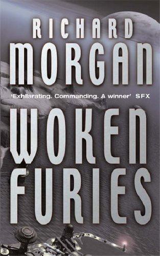 Woken Furies by Richard K. Morgan