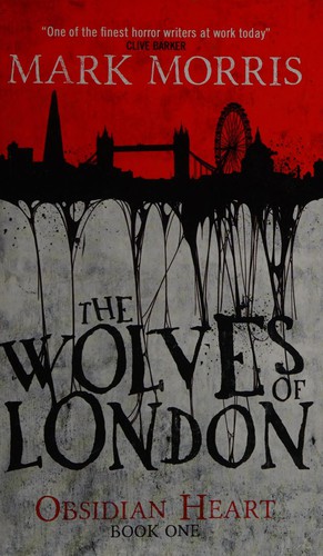 Wolves of London by Mark Morris