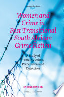 Women and Crime in Post-Transitional South African Crime Fiction by Sabine Binder