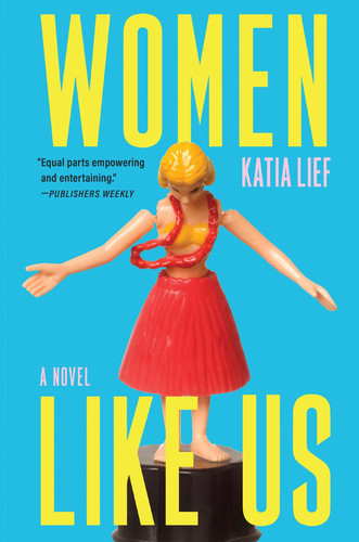 Women Like Us by Katia Lief