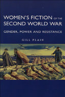 Women's Fiction of the Second World War by Gill Plain