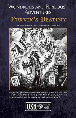 Wondrous and Perilous(TM) Adventures Furvik's Destiny, for Old School Fantasy by Adam Dreece